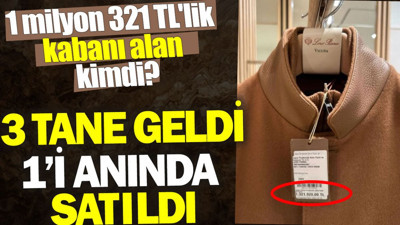1 milyon 321 TL'lik kabanı alan kimdi? 3 tane geldi 1’i anında satıldı