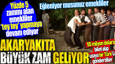 Akaryakıta zam geliyor. Yüzde 5 zammı alan emekliler tey tey yapmaya devam ediyor. Eğleniyor musunuz emekliler?