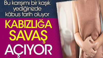 Kabızlığa savaş açıyor. Bu karışımı bir kaşık yediğinizde kâbus tarih oluyor