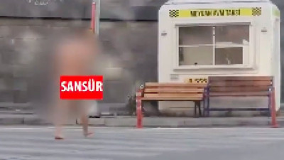 Isparta'da gündüz vakti çıplak gezen vatandaşın görüntüleri tepki topladı
