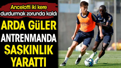 Arda Güler antrenmanda şaşkınlık yarattı. Ancelotti iki kere durdurmak zorunda kaldı