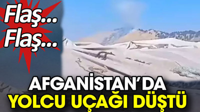 Afganistan'da yolcu uçağı düştü