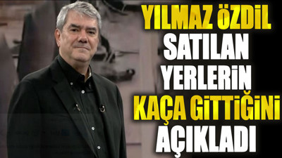 Yılmaz Özdil satılan yerlerin kaça gittiğini açıkladı