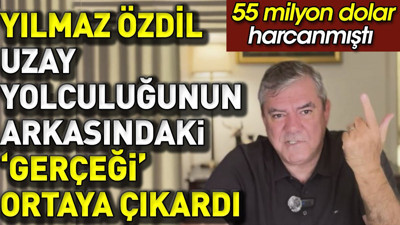 Yılmaz Özdil 55 milyon dolar harcanan uzay yolculuğunun arkasındaki gerçeği ortaya çıkardı