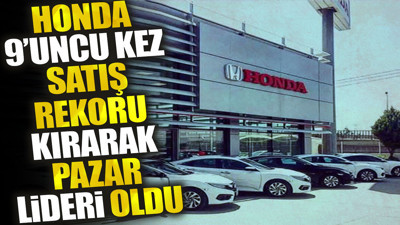 Honda 9’uncu kez satış rekor kırarak pazar lideri oldu