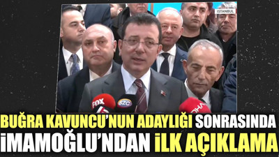Buğra Kavuncu'nun adaylığı sonrasında İmamoğlu'ndan ilk açıklama