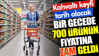 Bir gecede 700 ürünün fiyatı değişti. Kahvaltı keyfi tarih olacak