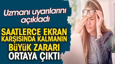 Saatlerce ekran karşısında kalmanın büyük zararı ortaya çıktı. Uzmanı uyarılarını açıkladı
