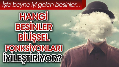 Hangi besinler bilişsel fonksiyonları iyileştiriyor? İşte beyne iyi gelen besinler...