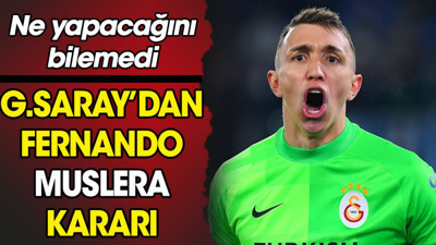 Galatasaray'dan Muslera kararı. Ne yapacağını bilemedi
