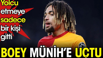 Sacha Boey Münih'e uçtu. Yolcu etmeye sadece bir kişi gitti