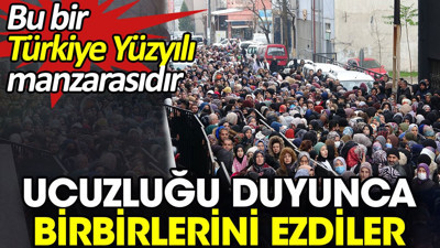 Ucuzluğu duyunca birbirlerini ezdiler. Bu bir Türkiye Yüzyılı manzarasıdır