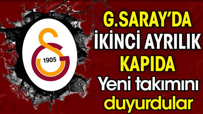 Galatasaray'da ikinci ayrılık kapıda. Taraftarın sevgilisiydi yeni takımını duyurdular