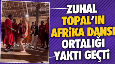 Zuhal Topal'ın Afrika dansı ortalığı yaktı geçti