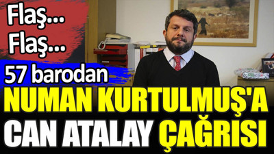 Son dakika... 57 barodan Numan Kurtulmuş'a Can Atalay çağrısı