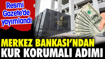 Merkez Bankası'ndan 'kur korumalı' adımı. Resmi Gazete'de yayımlandı