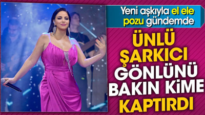 Ünlü şarkıcı gönlünü bakın kime kaptırdı. Yeni el aşkıyla el ele pozu gündemde