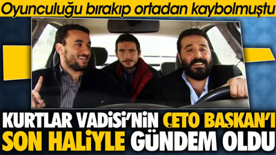 Kurtlar Vadisi'nin Çeto Başkan'ı son haliyle gündem oldu. Oyunculuğu bırakıp ortadan kaybolmuştu