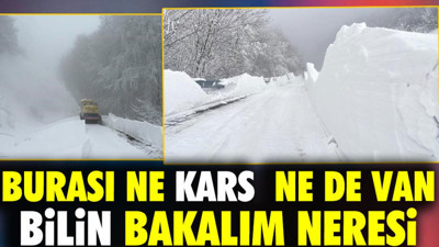 Burası Kars veya Van değil bilin bakın neresi?