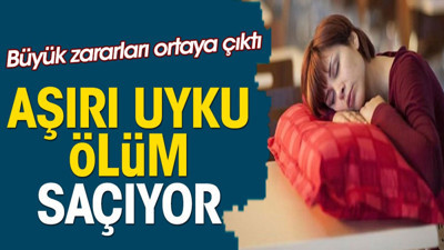 Aşırı uyku ölüm saçıyor. Büyük zararları ortaya çıktı