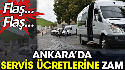 Flaş... Flaş... Ankara'da servis ücretlerine zam