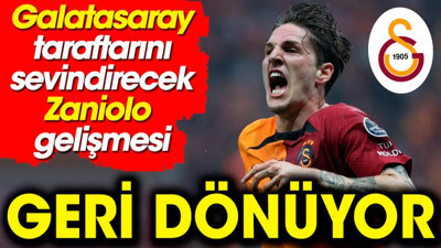 Zaniolo Galatasaray'a geri dönüyor. Taraftarı heyecanlandıracak gelişme
