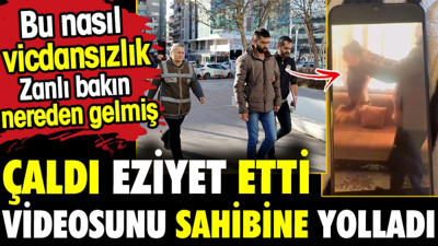Çaldı eziyet etti videosunu sahibine yolladı. Bu nasıl vicdansızlık