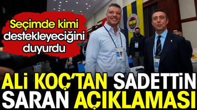 Ali Koç'tan Sadettin Saran açıklaması. Seçimde kimi destekleyeceğini açıkladı