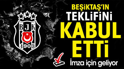 Beşiktaş'ın teklifini kabul etti. İmza için geliyor