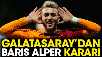 Galatasaray Barış Alper Yılmaz kararını verdi (05 Şubat 2024)