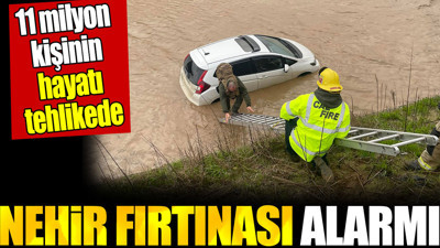 ABD’de nehir fırtınası alarmı. 11 milyon kişinin hayatı tehlikede