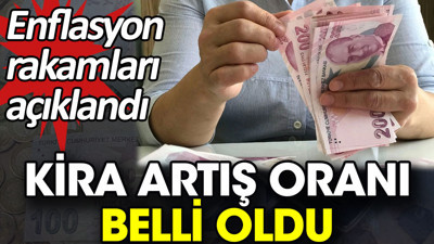 Enflasyon rakamları açıklandı kira artış oranı belli oldu