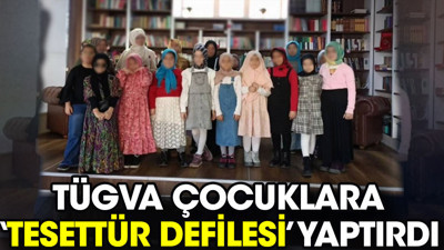 TÜGVA çocuklara ‘tesettür defilesi’ yaptırdı