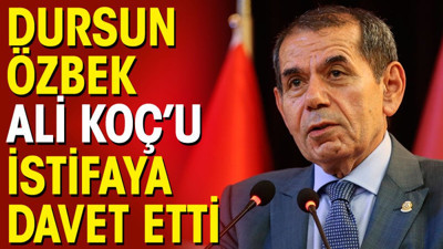 Dursun Özbek'ten Ali Koç'a istifa çağrısı: Derhal istifa etmeli