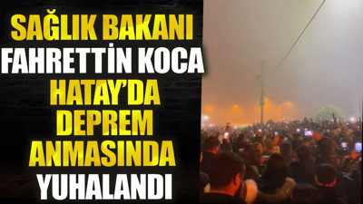 Sağlık Bakanı Fahrettin Koca Hatay’da deprem anmasında yuhalandı
