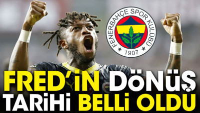 Fred'in sahalara dönüş tarihi belli oldu