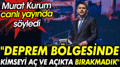 Murat Kurum canlı yayında söyledi: Deprem bölgesinde kimseyi aç ve açıkta bırakmadık