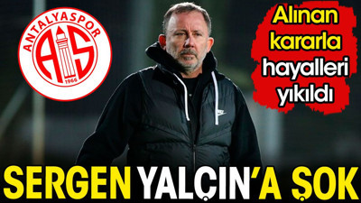 Sergen Yalçın'a şok. Alınan kararla hayalleri yıkıldı