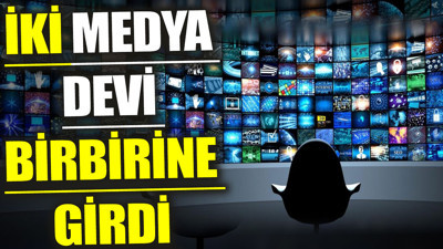 İki medya devi birbirine girdi