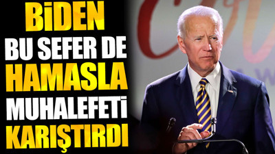 Biden bu sefer de HAMAS'la muhalefeti karıştırdı