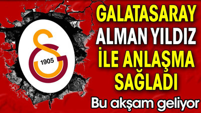 Galatasaray Alman sol bek ile anlaştı. Bu akşam geliyor