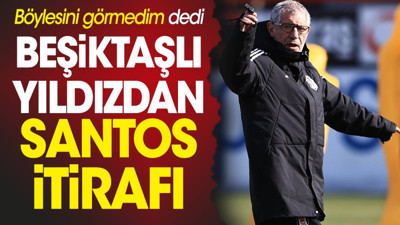 Beşiktaş'ın yıldızından Fernando Santos itirafı. 'Böylesini görmedim' diyerek anlattı