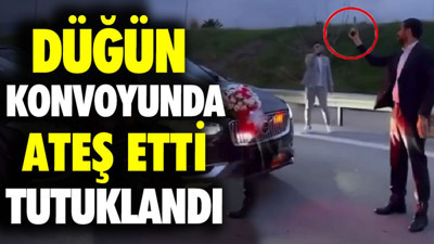 Düğün konvoyunda havaya ateş açtı tutuklandı