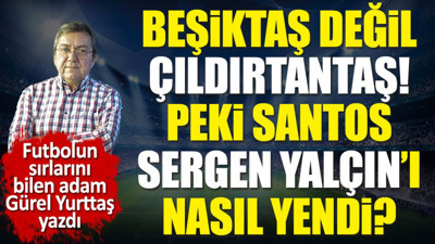 Fernando Santos Sergen Yalçın'ı nasıl yendi? İnsanı çıldırtan takım. Gürel Yurttaş yazdı