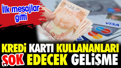 Kredi kartı kullananları şok edecek gelişme. İlk mesajlar yollandı