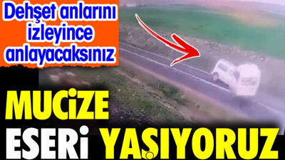 Mucize eseri yaşıyoruz. Görüntüleri izleyince anlayacaksınız