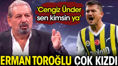 Erman Toroğlu çok kızdı: Cengiz Ünder sen kimsin ya