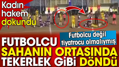 Kadın hakemin dokunduğu futbolcu Yeşilçam aktörlerine taş çıkardı