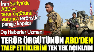 İran Suriye'de ABD ve terör örgütünü vurunca teröristler paniğe kapıldı. Dış haberler uzmanı terör örgütünün ABD'den talep ettiklerini tek tek açıkladı