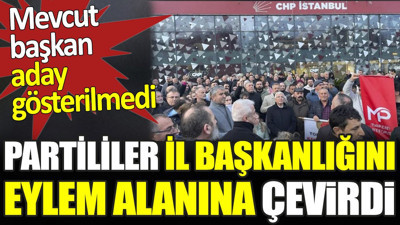 Mevcut başkan aday gösterilmedi. Partililer il başkanlığını eylem alanına çevirdi